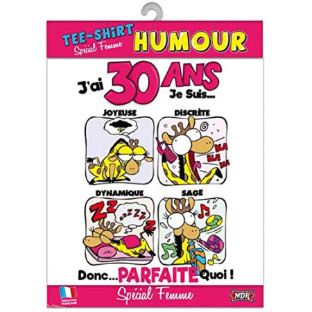 Tee-shirt Humour 30 Ans - Cadeau Anniversaire Femme
