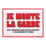 Plaque "Je Monte La Garde" 20x30 cm