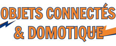 ⚡OBJETS CONNECTES ET DOMOTIQUE